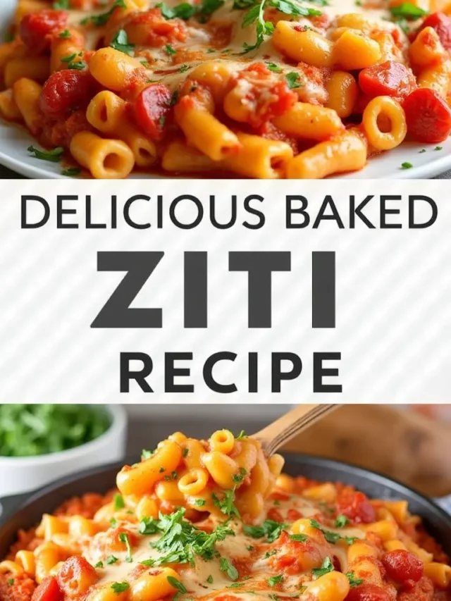 Delicious Baked Ziti Recipe